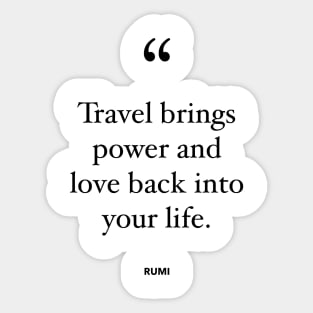 Travel Brings Power And Love Back Into Your Life Sticker